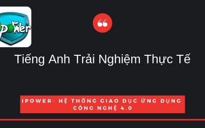 Tiếng Anh Trải Nghiệm Thực Tế